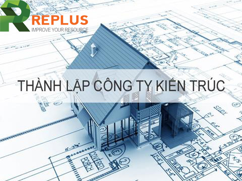 Những Kinh Nghiệm Cần Biết Khi Thành Lập Cty Kiến Trúc