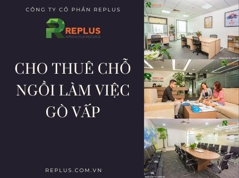 Cho thuê chỗ ngồi làm việc Gò Vấp uy tín số 1 TP.HCM