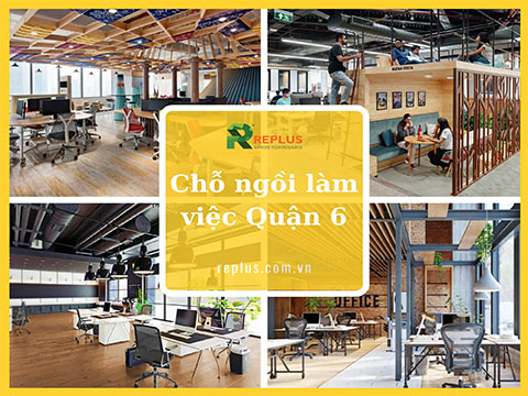 Cho thuê chỗ ngồi làm việc Quận 6 full tiện ích tại TPHCM