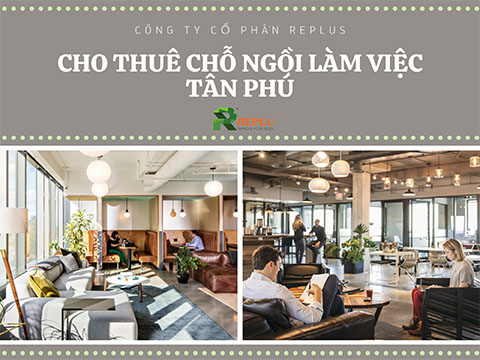 Dịch vụ cho thuê chỗ ngồi làm việc Tân Phú giá rẻ chất lượng