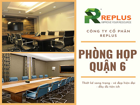 Dịch vụ cho thuê phòng họp Quận 6 giá rẻ, full tiện ích