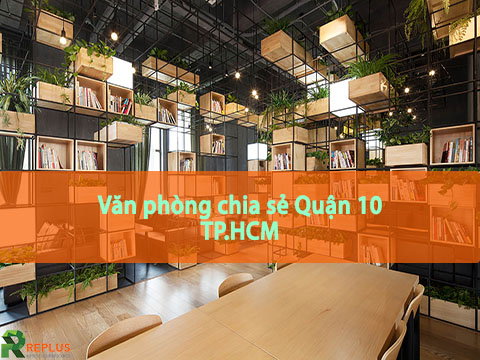 [Replus] Văn phòng chia sẻ Quận 10-vị trí đắc địa tại TPHCM