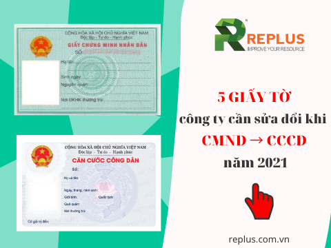 5 giấy tờ công ty cần sửa đổi ngay khi chuyển CMND sang CCCD 2021