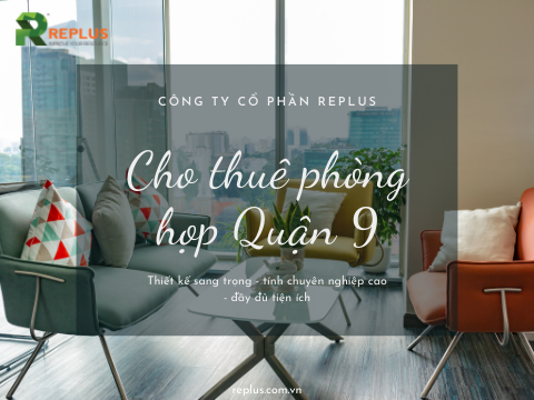 Cho thuê phòng họp Quận 9 giá rẻ – full tiện ích – uy tín HCM