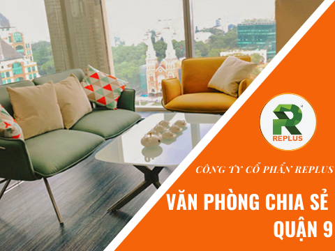 Cho thuê văn phòng chia sẻ Quận 9 giá rẻ & vị trí đắc địa