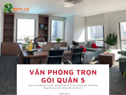 Cho thuê văn phòng trọn gói Quận 5 giá rẻ tiết kiệm tối đa