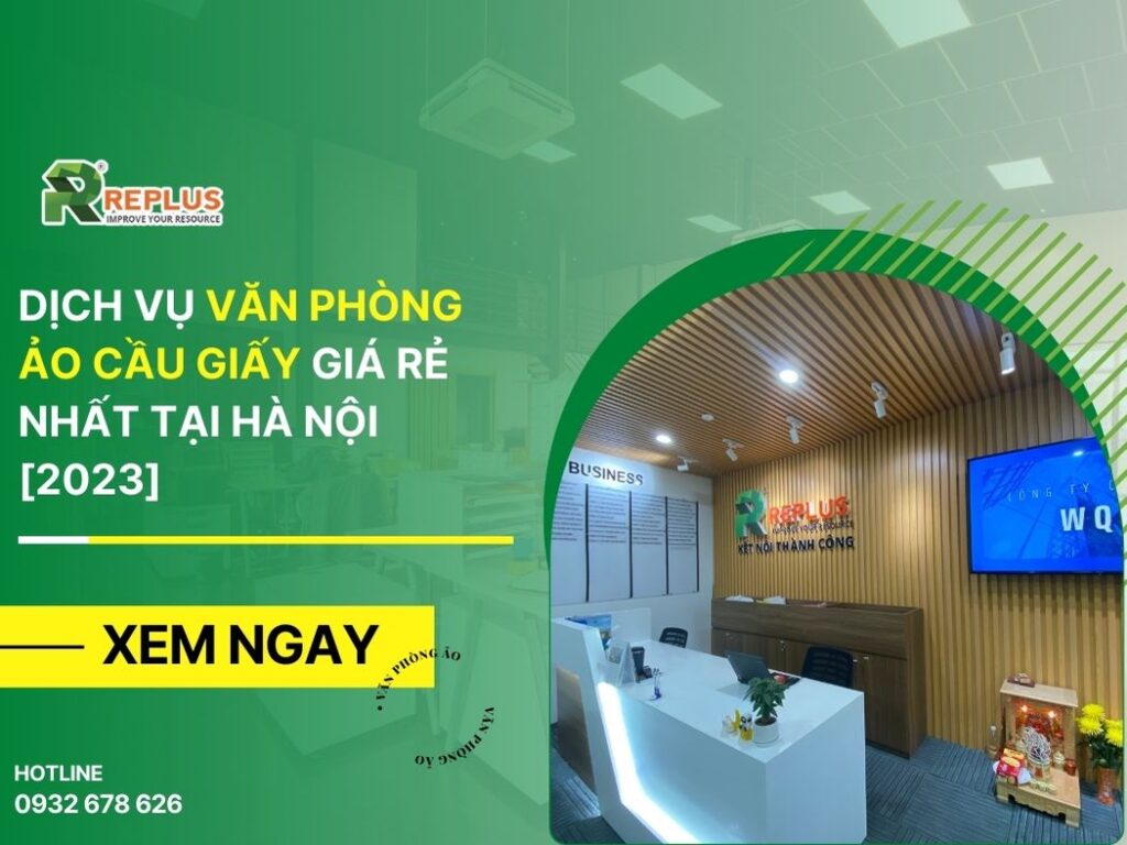 Dịch vụ văn phòng ảo Cầu Giấy giá rẻ nhất tại Hà Nội [2025]