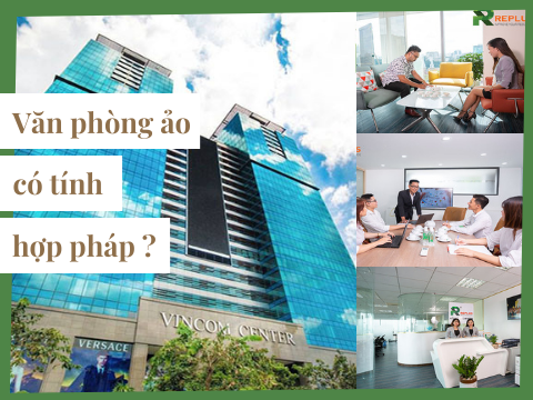 Văn phòng ảo có hợp pháp để doanh nghiệp thuê đúng hay sai?