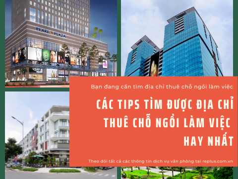 Các tips tìm được địa chỉ thuê chỗ ngồi làm việc hay nhất