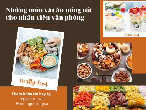 19 món vặt ăn uống tốt cho nhân viên văn phòng