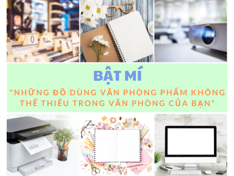 Bật mí “Những đồ dùng văn phòng phẩm không thể thiếu trong văn phòng của bạn”