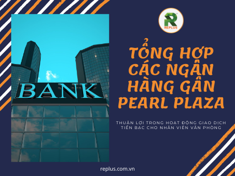 Tổng hợp các ngân hàng gần Pearl Plaza
