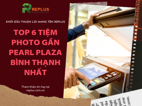 Top 6 tiệm photo gần Pearl Plaza Bình Thạnh nhất