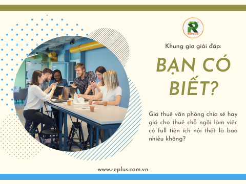 Giá thuê văn phòng chia sẻ, chỗ ngồi làm việc full tiện ích nội thất