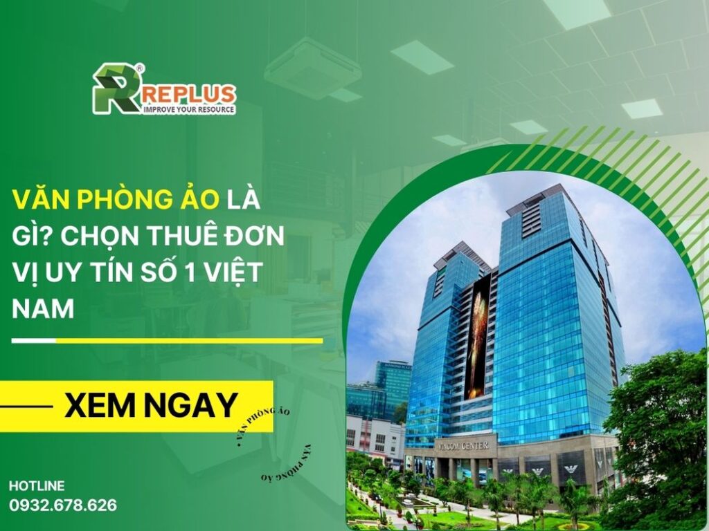 Văn phòng ảo là gì? Chọn thuê đơn vị uy tín số 1 Việt Nam