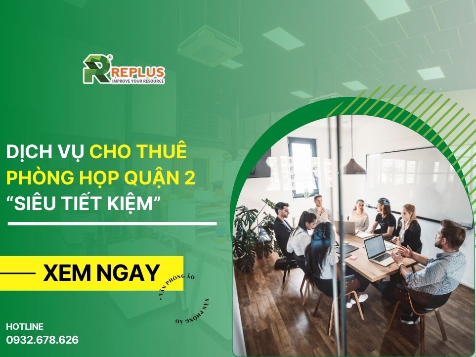#1 Dịch vụ Phòng họp Quận 2 có sẵn máy chiếu, siêu tiết kiệm