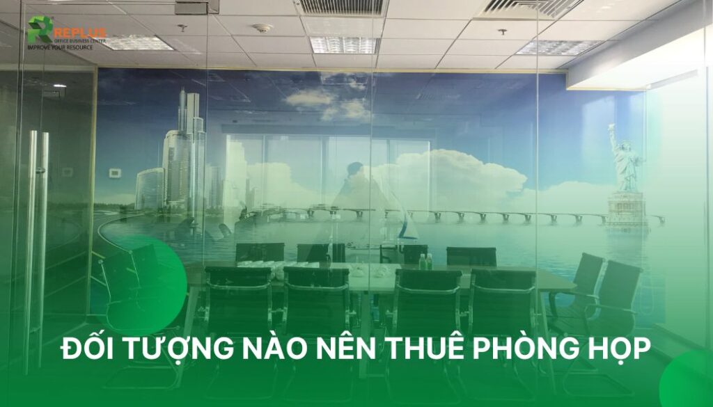 đối tượng nào nên thuê phòng họp