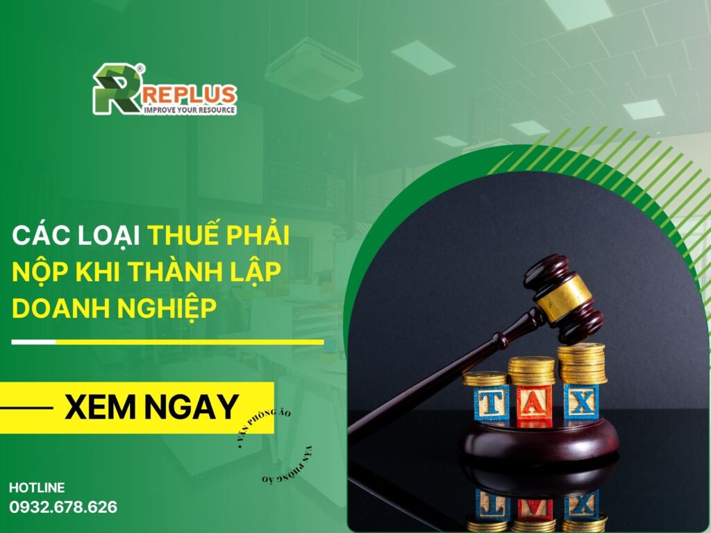 Các loại thuế phải nộp khi thành lập doanh nghiệp mới nhất