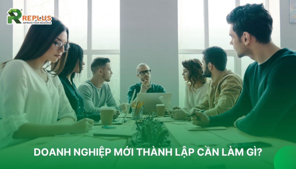 Doanh nghiệp mới thành lập cần làm gì