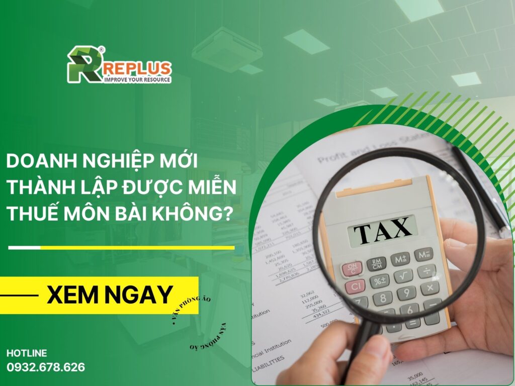 Doanh nghiệp mới thành lập được miễn thuế môn bài không?