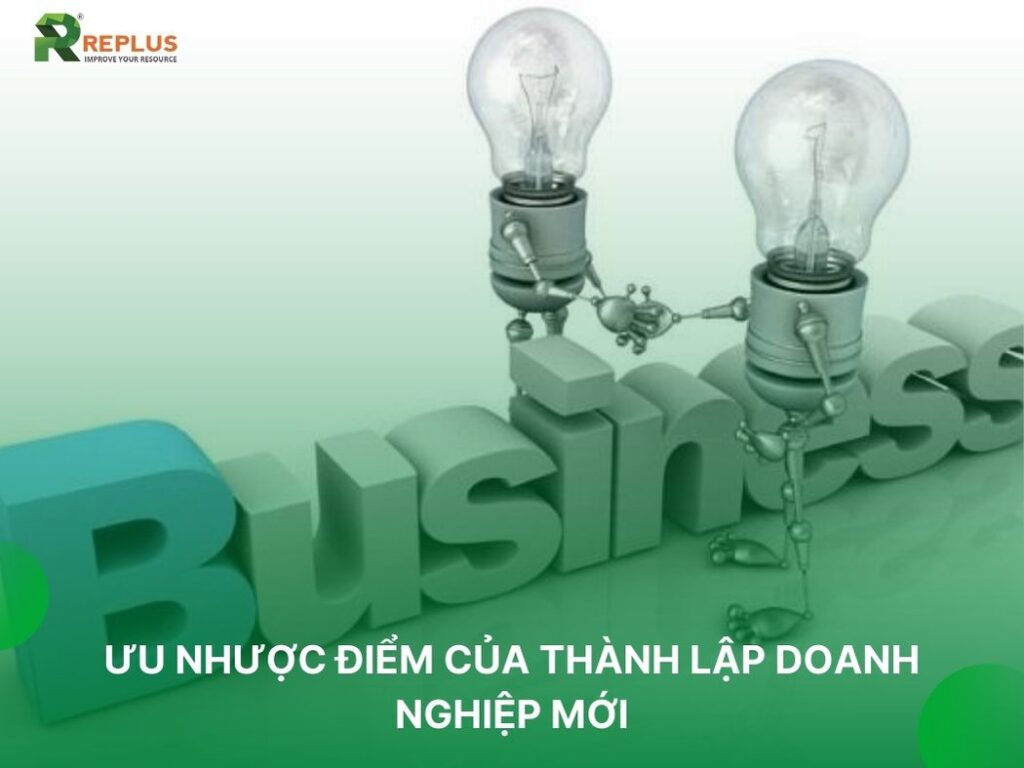 Ưu nhược điểm của thành lập doanh nghiệp mới trong năm 2023 1 ưu điểm của việc thành lập doanh nghiệp mới