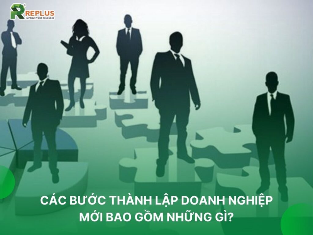 Cập nhật các bước thành lập doanh nghiệp mới năm 2023 2 các bước thành lập doanh nghiệp mới bao gồm