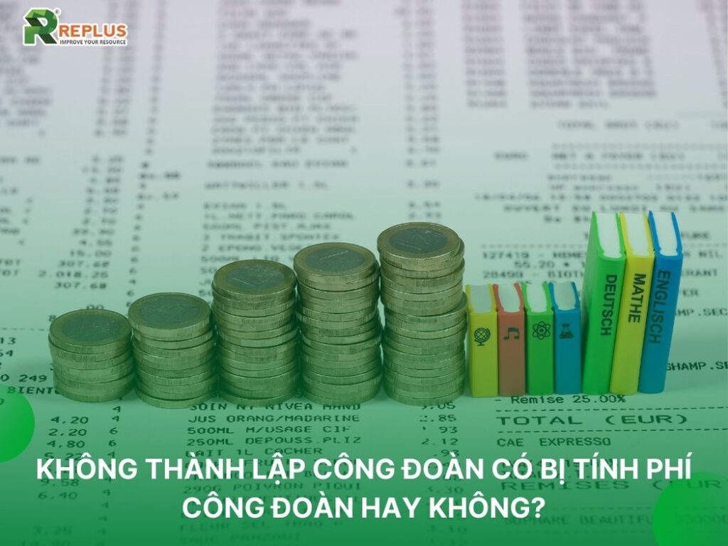 Doanh nghiệp có bắt buộc phải thành lập công đoàn hay không? 3 không thành lập công đoàn có bị tính phí công đoàn không