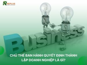 chủ thể ban hành quyết định thành lập doanh nghiệp 1 chủ thể ban hành quyết định thành lập doanh nghiệp