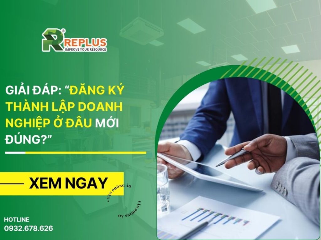 Giải đáp: “Đăng ký thành lập doanh nghiệp ở đâu mới đúng?”