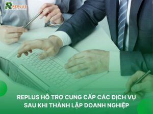 replus cung cấp các dịch vụ sau khi thành lập doanh nghiệp 1 replus cung cấp các dịch vụ sau khi thành lập doanh nghiệp