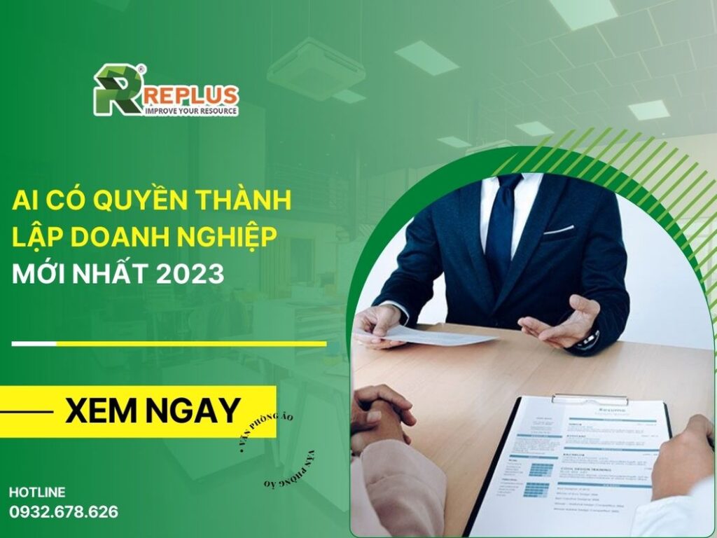 Ai có quyền thành lập doanh nghiệp mới nhất 2023