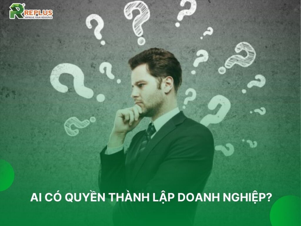 ai đủ điều kiện và thẩm quyền để thành lập doanh nghiệp