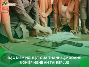 đặc điểm nổi bật khi thành lập doanh nghiệp tại replus 1 đặc điểm nổi bật khi thành lập doanh nghiệp tại replus