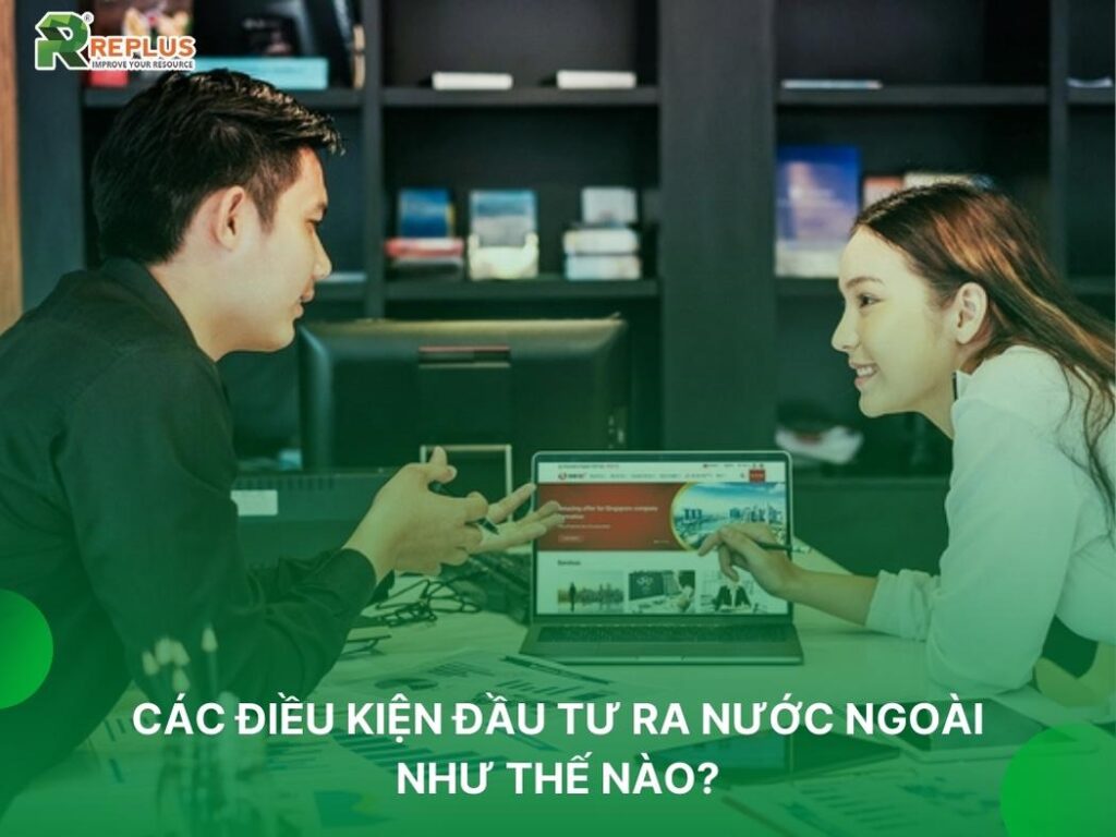 điều kiện đầu tư ra nước ngoài