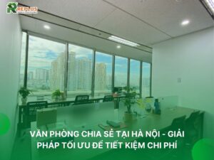 giải pháp văn phòng chia sẻ tối ưu chi phí 1 giải pháp văn phòng chia sẻ tối ưu chi phí