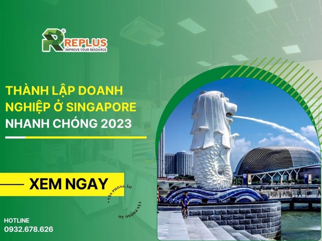 Thành lập doanh nghiệp ở Singapore nhanh chóng 2023