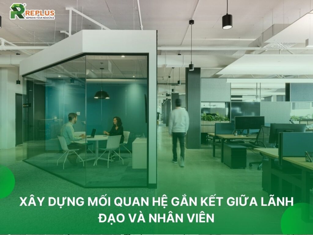 mối quan hệ gắn kết giữa lãnh đạo và nhân viên