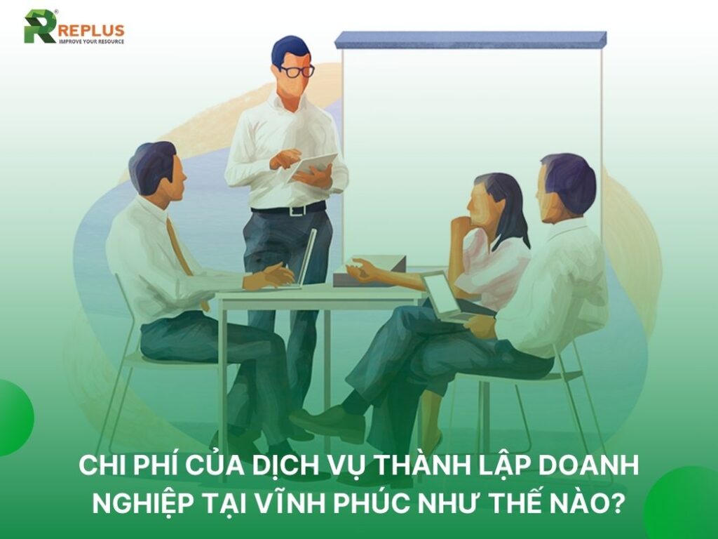 Dịch vụ thành lập doanh nghiệp tại Vĩnh Phúc trọn gói 2 chi phí thành lập doanh nghiệp tại vĩnh phúc là bao nhiêu