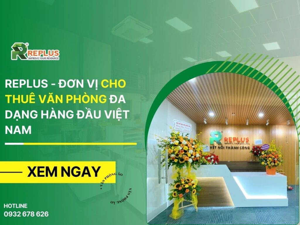 Replus – Dịch vụ cho thuê văn phòng đa dạng hàng đầu Việt Nam