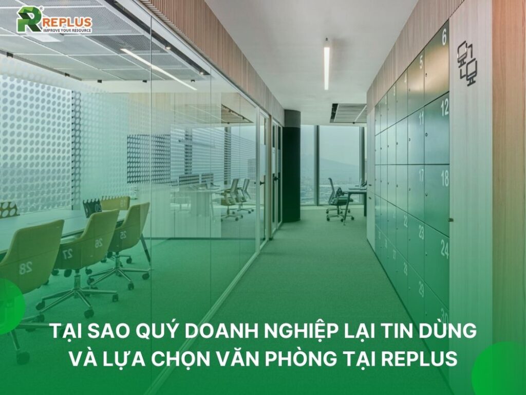 Replus - Dịch vụ cho thuê văn phòng đa dạng hàng đầu Việt Nam 3 tại sao nên lựa chọn dịch vụ cho thuê văn phòng tại replus