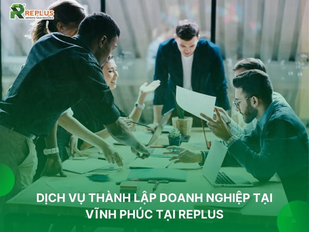 Dịch vụ thành lập doanh nghiệp tại Vĩnh Phúc trọn gói 3 thành lập doanh nghiệp vĩnh phúc tại replus