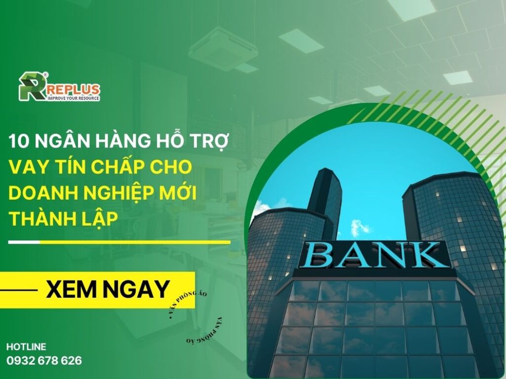 10 ngân hàng cho vay tín chấp cho doanh nghiệp mới thành lập