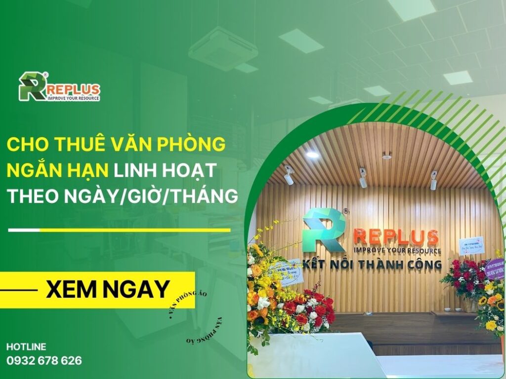 Cho thuê văn phòng ngắn hạn linh hoạt theo ngày/giờ/tháng