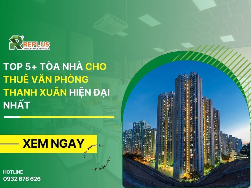 Top 5+ tòa nhà cho thuê văn phòng Thanh Xuân hiện đại nhất