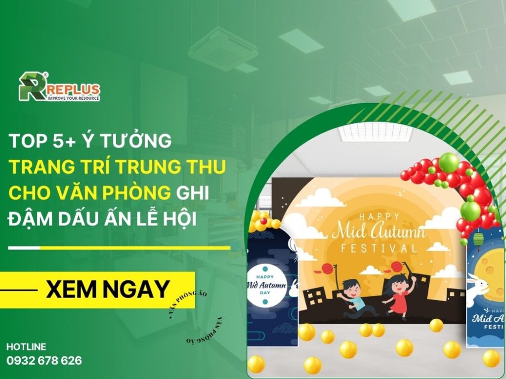 Tổng hợp 5+ ý tưởng trang trí Trung thu cho văn phòng ghi đậm dấu ấn lễ hội