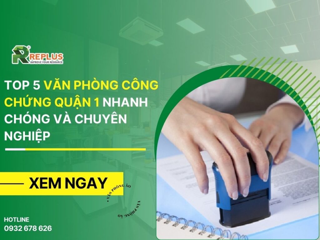 TOP 5 văn phòng công chứng Quận 1 uy tín và chuyên nghiệp