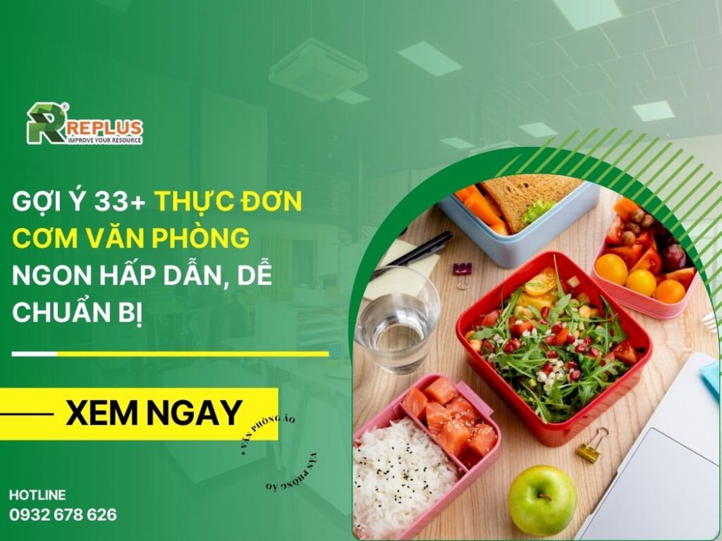 Gợi ý 33+ thực đơn cơm văn phòng hấp dẫn, dễ chuẩn bị