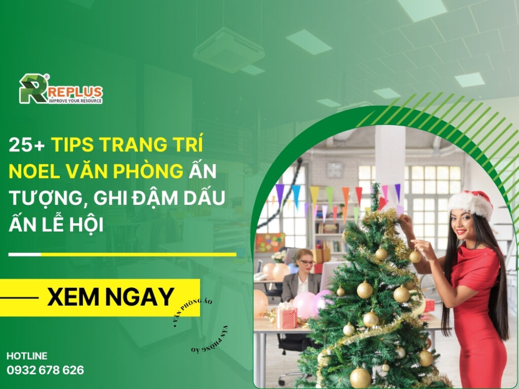 25+ Tips trang trí Noel văn phòng ghi đậm dấu ấn lễ hội