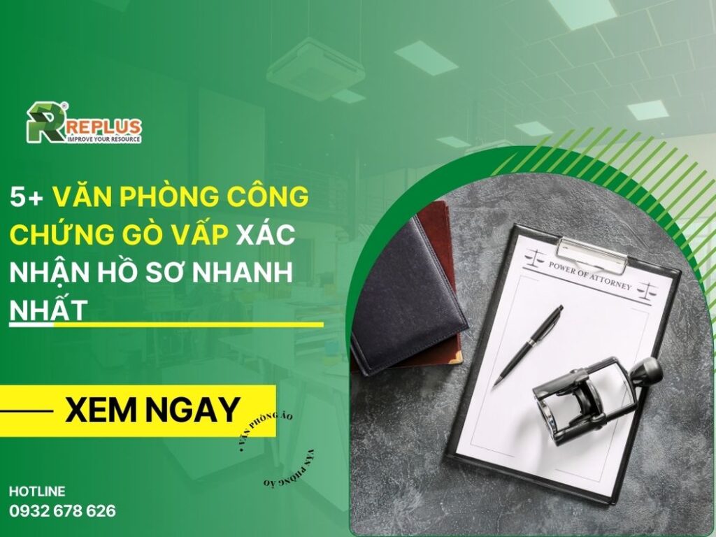 5+ văn phòng công chứng Gò Vấp xác nhận hồ sơ nhanh nhất