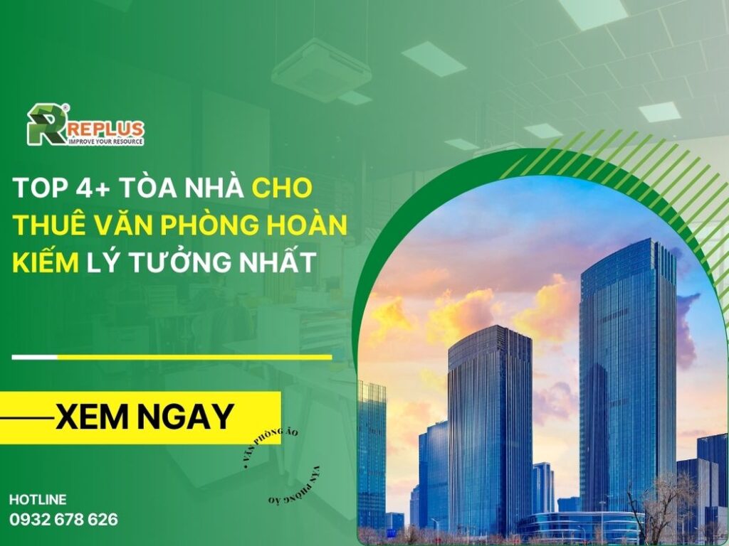 Top 4+ Tòa nhà cho thuê văn phòng Hoàn Kiếm lý tưởng nhất